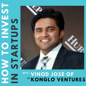 Investor Connect – 355 – Vinod Jose of Konglo Ventures LLC