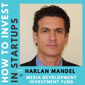 Investor Connect – 372 – Harlan Mandel of Media Development Investment Fund