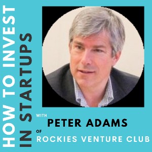 Investor Connect – Peter Adams of Rockies Venture Club