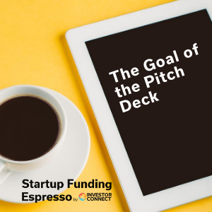 The Goal of the Pitch Deck