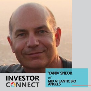 Investor Connect – Yaniv Sneor of Mid Atlantic Bio Angels (MABA)
