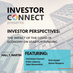 Investor Perspectives – The Impact of the COVID-19 Economy on Startup Funding