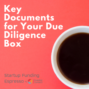 Startup Funding Espresso–Key Documents for Your Due Diligence Box