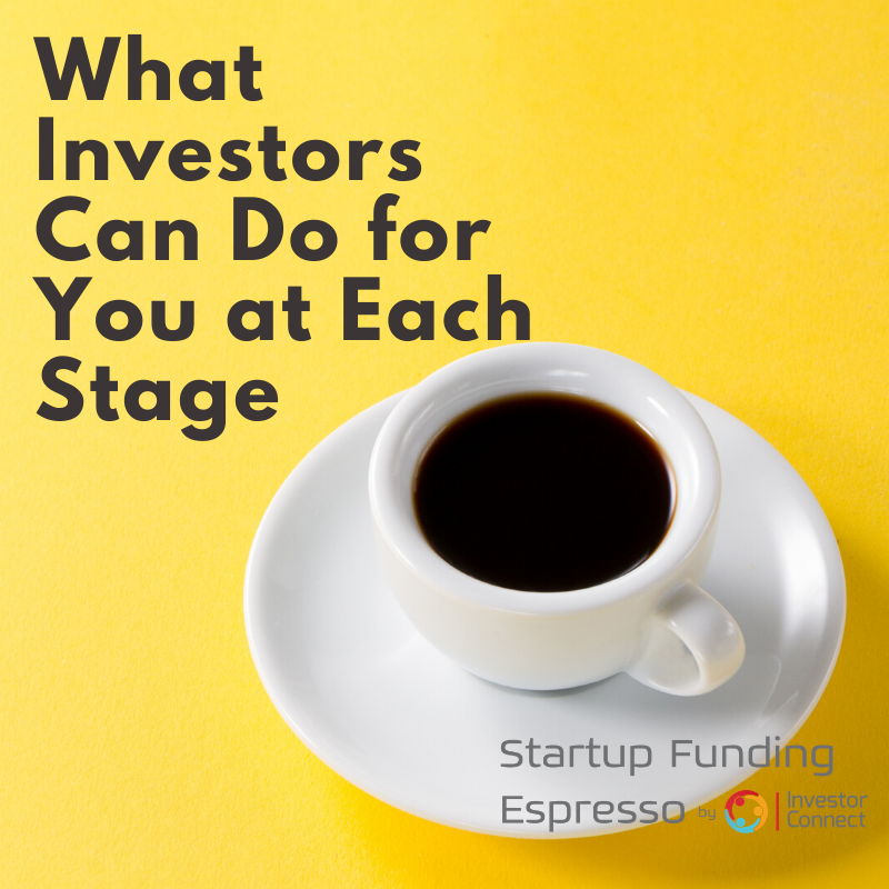Startup Funding Espresso — What Investors Can Do for You at Each Stage