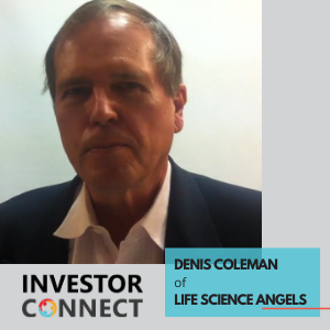 Investor Connect – 396 – Denis Coleman of Life Science Angels