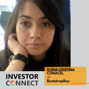 Investor Connect – 397 – Elena-Cristina Conacel of BootstrapBay