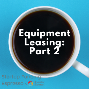 Startup Funding Espresso: Equipment Leasing 2