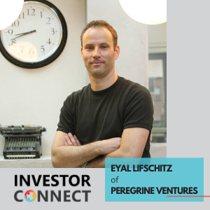 Investor Connect – Eyal Lifschitz of Peregrine Ventures