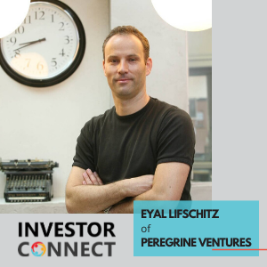 Investor Connect – 392 – Eyal Lifschitz of Peregrine Ventures