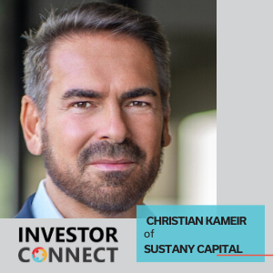 Investor Connect – 409 – Christian Kameir of Sustany Capital