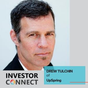 Investor Connect – Drew Tulchin of UpSpring