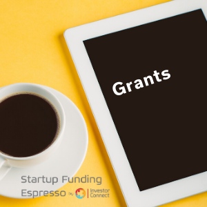 Startup Funding Espresso: Grants
