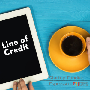 Startup Funding Espresso: Line of Credit