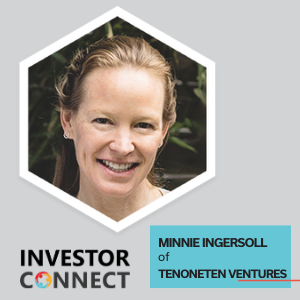 Investor Connect – Minnie Ingersoll of TenOneTen Ventures