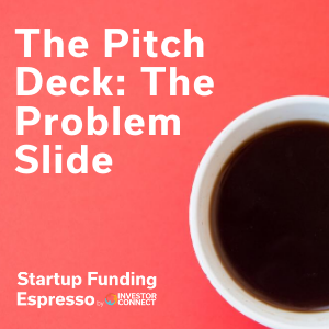 The Pitch Deck: The Problem Slide