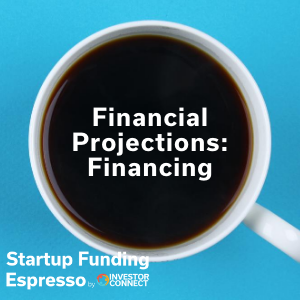 Startup Funding Espresso — Financial Projections: Financing