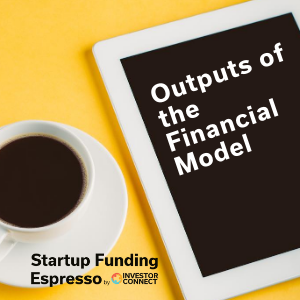 Startup Funding Espresso — Outputs of the Financial Model