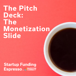 Startup Funding Espresso — The Pitch Deck: The Monetization Slide