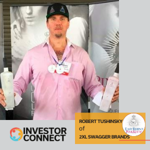 Investor Connect – 421 – Robert Tushinsky of 2XL Swagger Brands