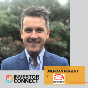 Investor Connect – 428 – Brendan Nugent of Adrenaline
