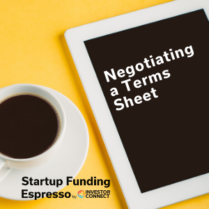 Startup Funding Espresso — Negotiating a Terms Sheet