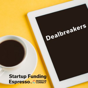Startup Funding Espresso — Dealbreakers
