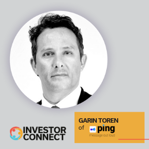 Investor Connect – 434 – Garin Toren of ping