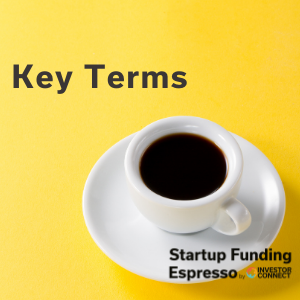 Startup Funding Espresso – Key Terms