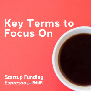 Startup Funding Espresso — Key Terms to Focus On