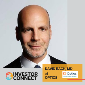 Investor Connect – 449 – David Bach, MD, of Optios