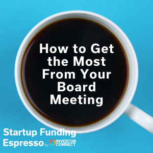 How to Get the Most From Your Board Meeting