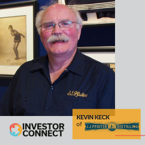 Investor Connect: Kevin Keck of J.J. Pfister Distilling Company