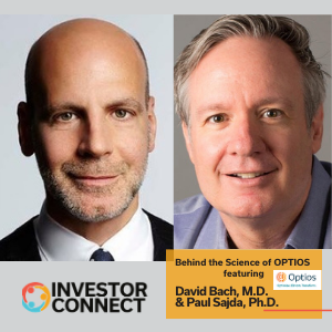 Investor Connect: Behind the Science of Optios featuring David Bach, M.D. & Paul Sajda, Ph.D.