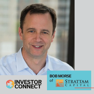 Investor Connect: Bob Morse of Strattam Capital