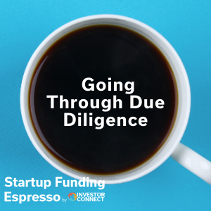 Startup Funding Espresso — Going Through Due Diligence