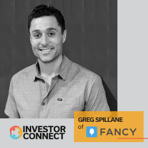 Investor Connect: Greg Spillane of Fancy