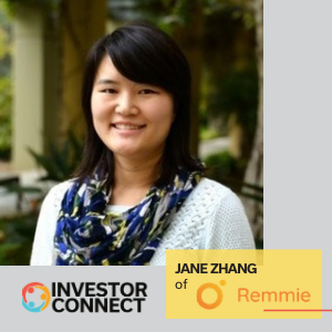 Investor Connect – 461- Jane Zhang of Remmie