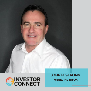Investor Connect – 458 – John B. Strong, angel investor