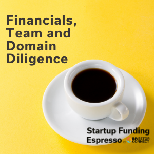 Startup Funding Espresso — Financials, Team and Domain Diligence