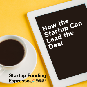 Startup Funding Espresso — How the Startup Can Lead the Deal