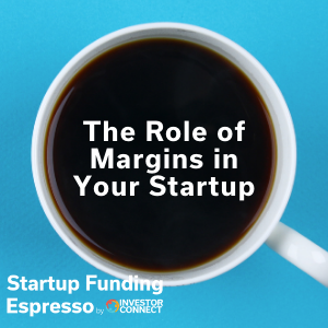 The Role of Margins in Your Startup