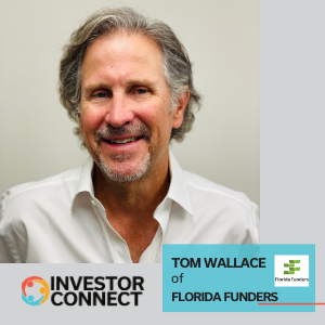 Investor Connect – 481 – Tom Wallace of Florida Funders