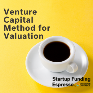 Venture Capital Method for Valuation