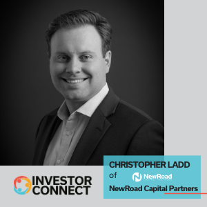 Investor Connect – 498 – Christopher Ladd of NewRoad Capital Partners