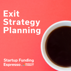 Startup Funding Espresso — Exit Strategy Planning