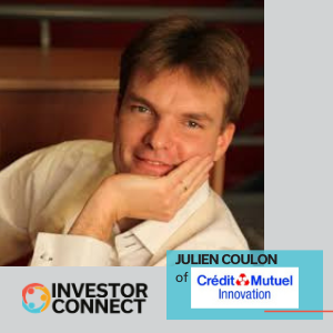 Investor Connect – 497 – Julien Coulon of Crédit Mutuel Innovation