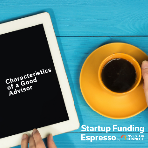 Startup Funding Espresso — Characteristics of a Good Advisor