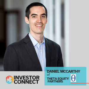 Investor Connect – 515 – Daniel McCarthy of Theta Equity Partners