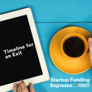 Startup Funding Espresso — Timeline for an Exit