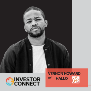Investor Connect – 514 – Vernon Howard of Hallo